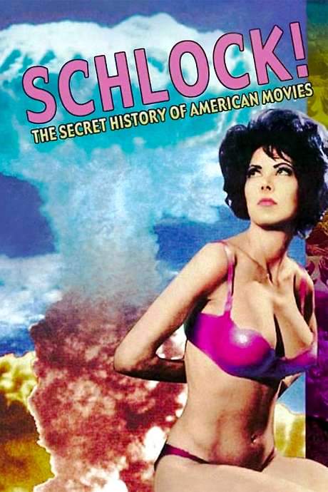 Schlock! The Secret History of American Movies